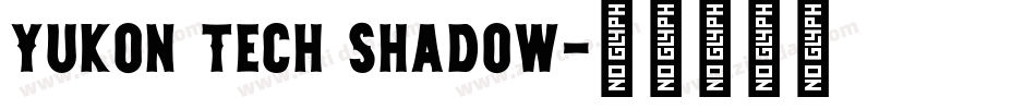 Yukon Tech Shadow字体转换